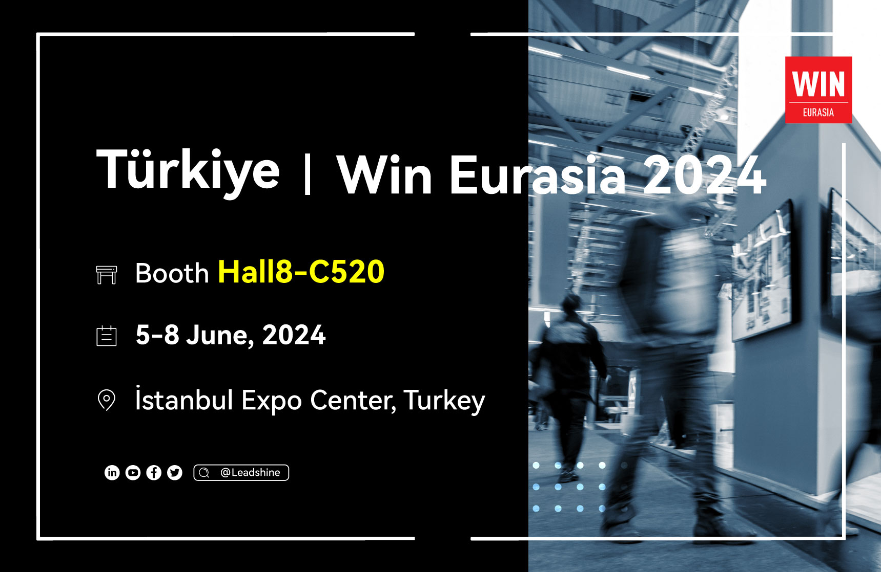 Leadshine attend the WIN EURASIA 2024 in İstanbul, Turkey